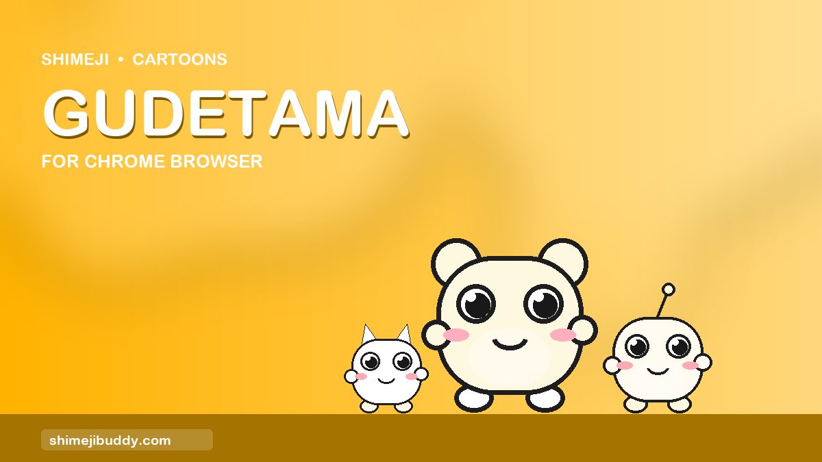 Gudetama Shimeji For Chrome Browser